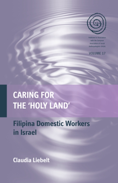 Caring for the 'Holy Land' : Filipina Domestic Workers in Israel, EPUB eBook
