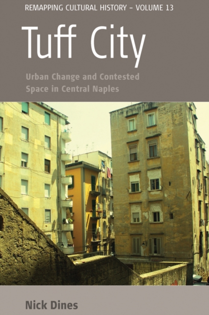 Tuff City : Urban Change and Contested Space in Central Naples, EPUB eBook