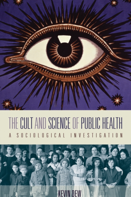 The Cult and Science of Public Health : A Sociological Investigation, EPUB eBook