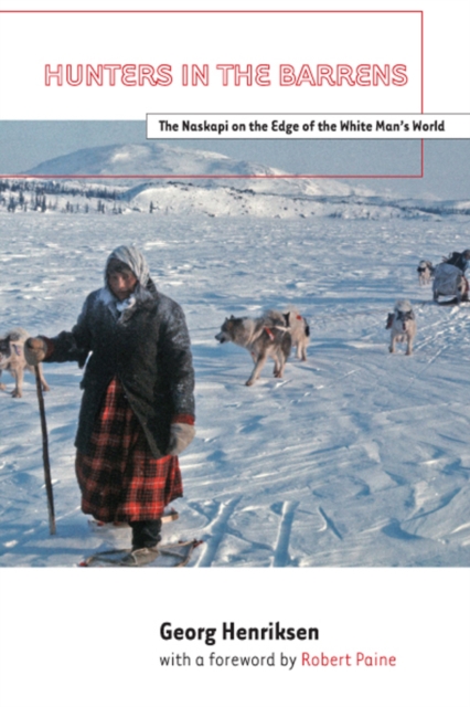 Hunters in the Barrens : The Naskapi on the Edge of the White Man's World, PDF eBook