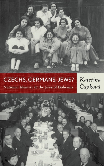 Czechs, Germans, Jews? : National Identity and the Jews of Bohemia, Hardback Book