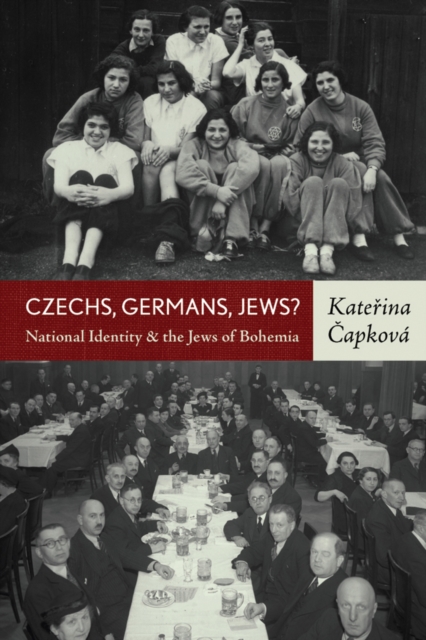 Czechs, Germans, Jews? : National Identity and the Jews of Bohemia, EPUB eBook