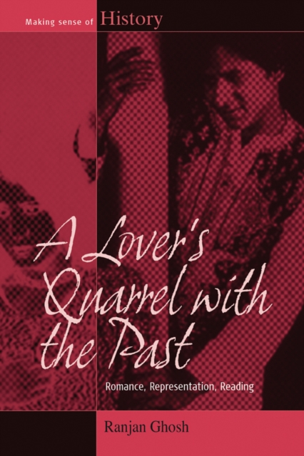 A Lover's Quarrel with the Past : Romance, Representation, Reading, EPUB eBook