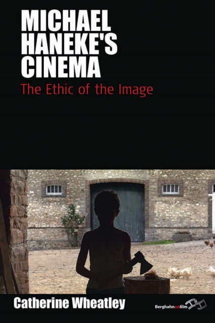 Michael Haneke's Cinema : The Ethic of the Image, EPUB eBook