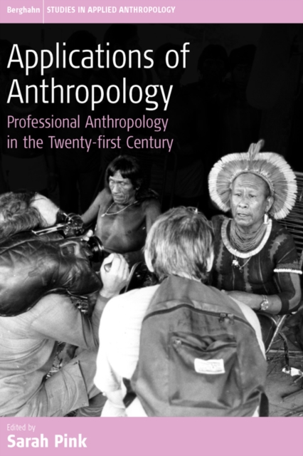 Applications of Anthropology : Professional Anthropology in the Twenty-first Century, EPUB eBook