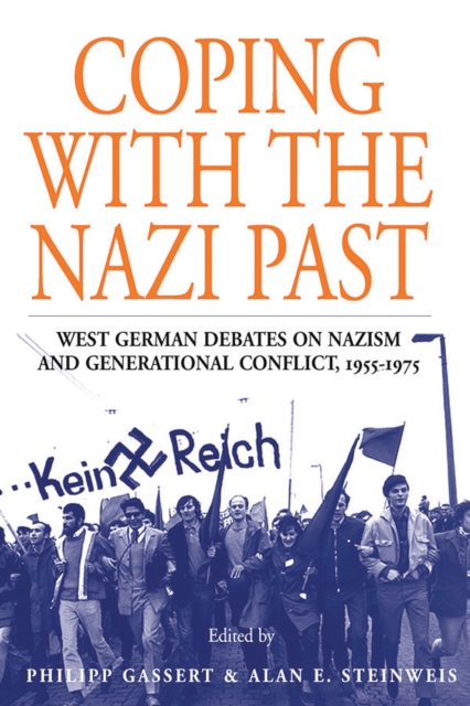Coping with the Nazi Past : West German Debates on Nazism and Generational Conflict, 1955-1975, EPUB eBook