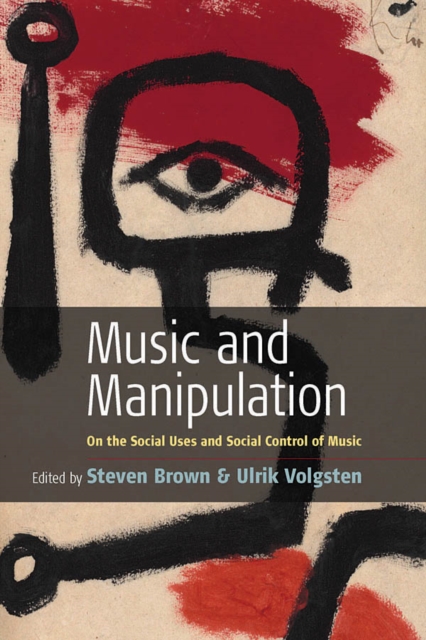 Music and Manipulation : On the Social Uses and Social Control of Music, PDF eBook
