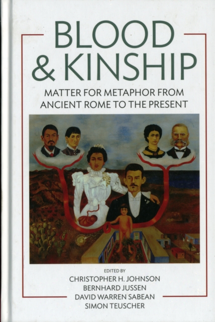 Blood and Kinship : Matter for Metaphor from Ancient Rome to the Present, Hardback Book
