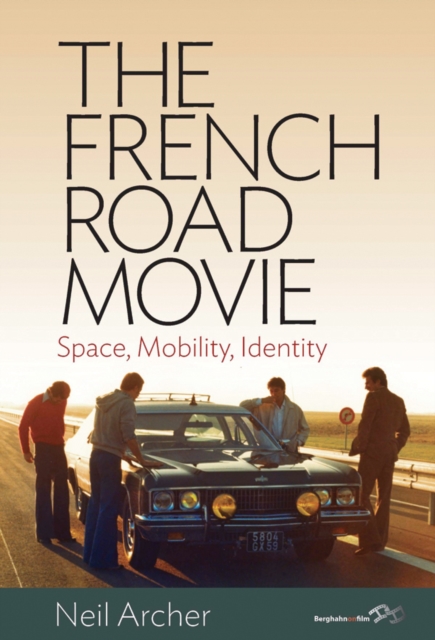The French Road Movie : Space, Mobility, Identity, Hardback Book