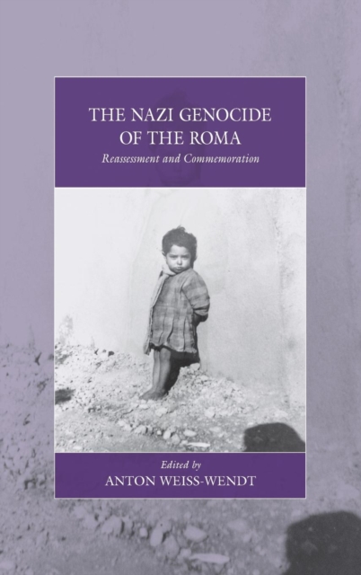 The Nazi Genocide of the Roma : Reassessment and Commemoration, Hardback Book