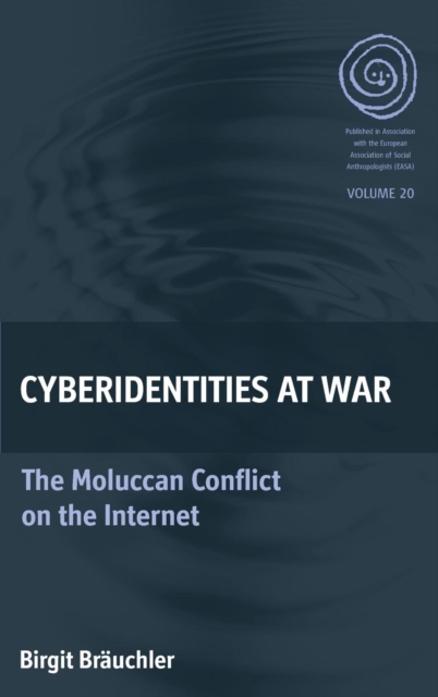 Cyberidentities At War : The Moluccan Conflict on the Internet, Hardback Book