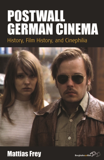 Postwall German Cinema : History, Film History and Cinephilia, EPUB eBook