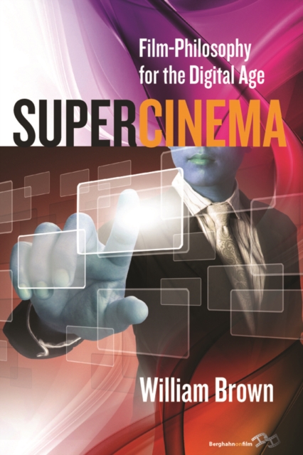 Supercinema : Film-Philosophy for the Digital Age, EPUB eBook