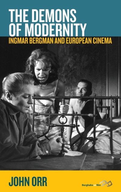 The Demons of Modernity : Ingmar Bergman and European Cinema, Hardback Book