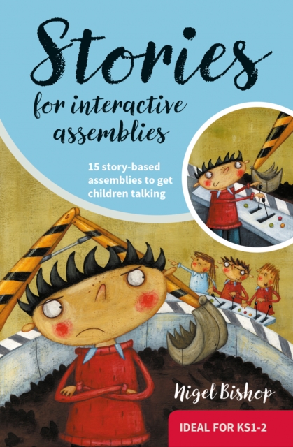 Stories for Interactive Assemblies : 15 story-based assemblies to get children talking, Paperback / softback Book