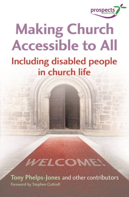 Making Church Accessible to All : Including disabled people in church life, Paperback Book