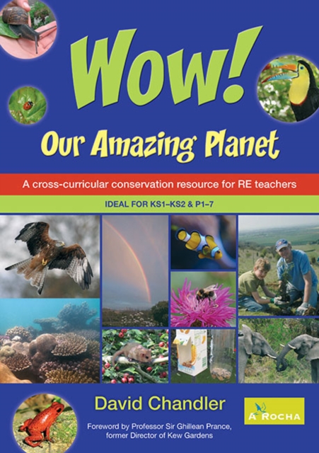 Wow Our Amazing Planet : A Cross-curricular Conservation Resource for RE Teachers, Paperback Book