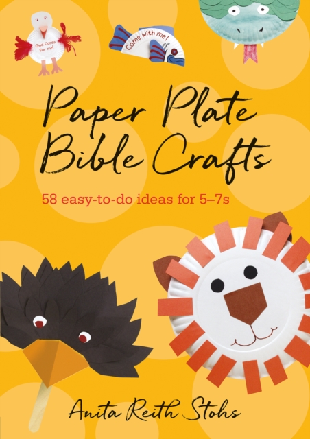 Paper Plate Bible Crafts : 58 easy-to-do ideas for 5-7s, Paperback / softback Book