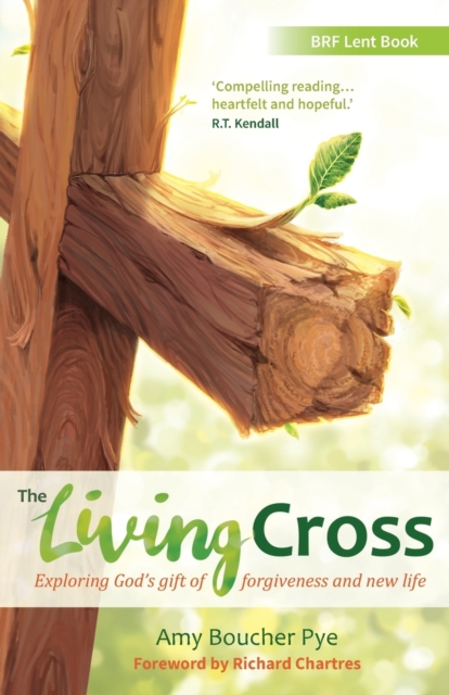 The Living Cross : Exploring God's Gift of Forgiveness and New Life, Paperback / softback Book