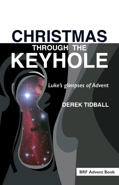 Christmas through the Keyhole : Luke's glimpses of Advent, Paperback / softback Book