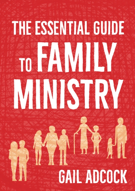 The Essential Guide to Family Ministry, Paperback / softback Book