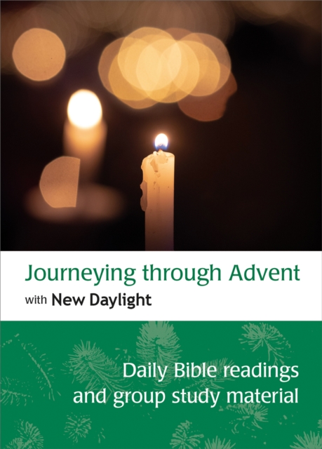 Journeying through Advent with New Daylight : Daily Bible readings and group study material, Paperback / softback Book