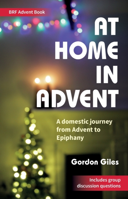 At Home in Advent : A domestic journey from Advent to Epiphany, Paperback / softback Book