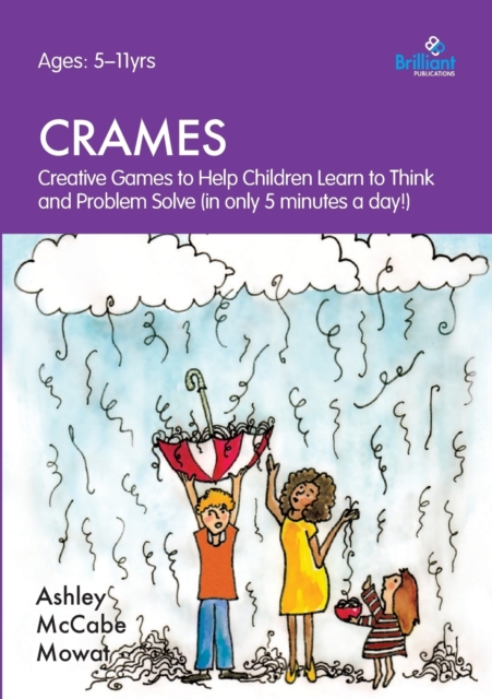 CRAMES : Creative Games to Help Children Learn to Think and Problem Solve (in only 5 minutes a day!), Paperback / softback Book