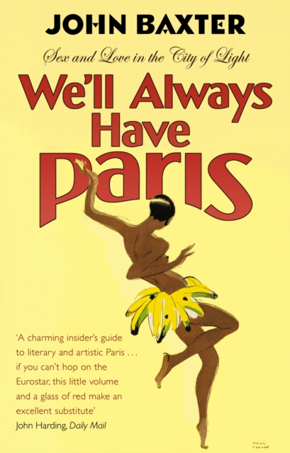 We'll Always Have Paris : Sex And Love In The City Of Light, Paperback / softback Book