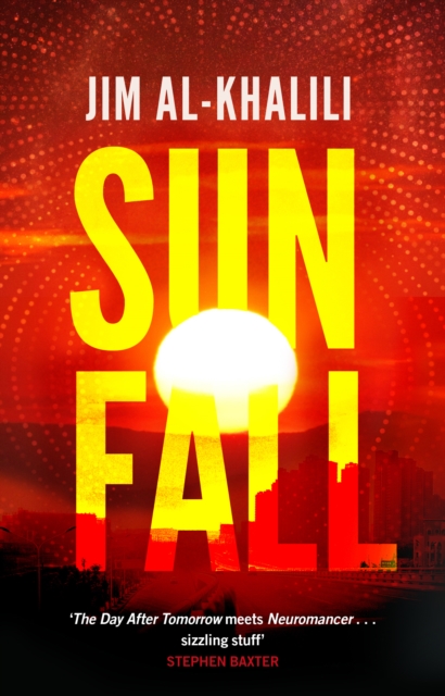 Sunfall : The cutting edge 'what-if' thriller from the celebrated scientist and BBC broadcaster, Paperback / softback Book