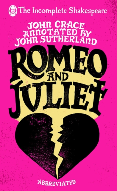 Incomplete Shakespeare: Romeo & Juliet, Hardback Book