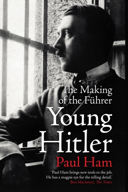 Young Hitler : The Making of the Fuhrer, Hardback Book