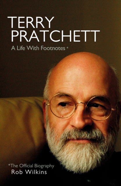 Terry Pratchett: A Life With Footnotes : The Official Biography, Hardback Book