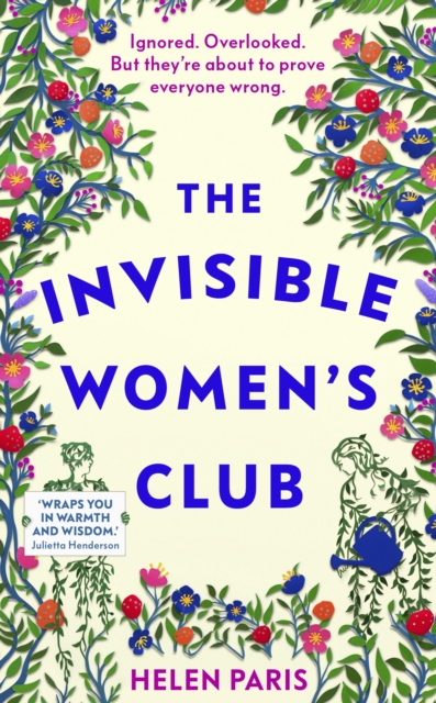 The Invisible Women’s Club : The perfect feel-good and life-affirming book about the power of unlikely friendships and connection, Hardback Book