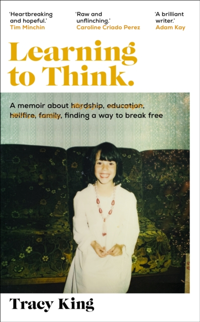 Learning to Think. : A memoir about hardship, education, hellfire, family, finding a way to break free, Hardback Book