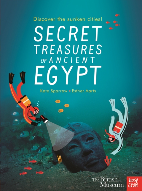 British Museum: Secret Treasures of Ancient Egypt: Discover the Sunken Cities, Paperback / softback Book