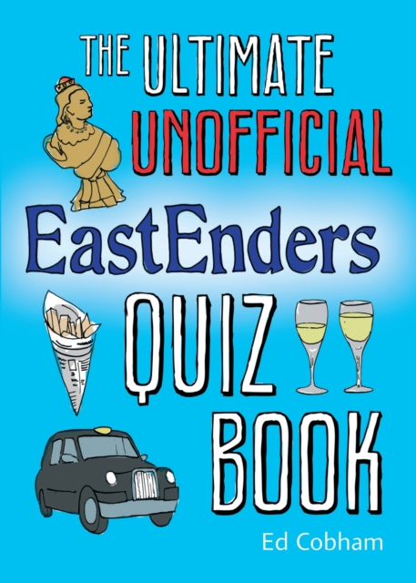 The Ultimate Unofficial Eastenders Quiz Book, EPUB eBook