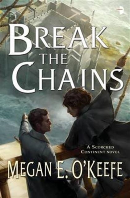 Break the Chains : A Scorched Continent Novel, Paperback / softback Book