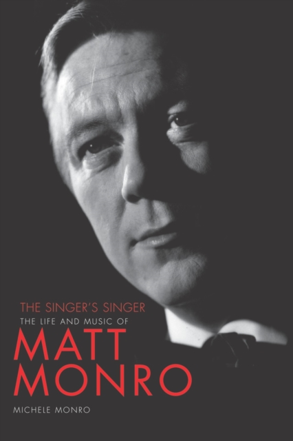 Matt Monro: The Singer's Singer, Paperback / softback Book