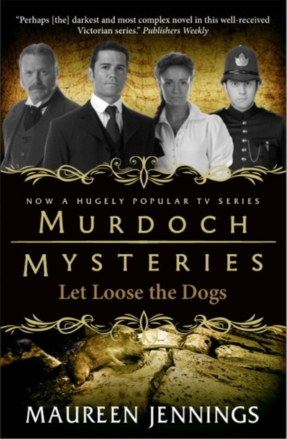 Murdoch Mysteries - Let Loose The Dogs, Paperback / softback Book