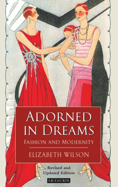 Adorned in Dreams : Fashion and Modernity, PDF eBook