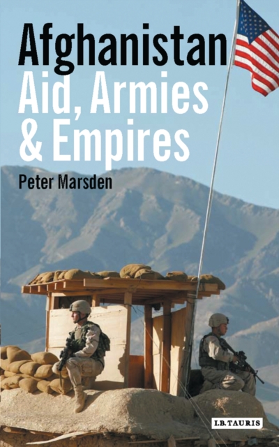 Afghanistan : Aid, Armies and Empires, PDF eBook