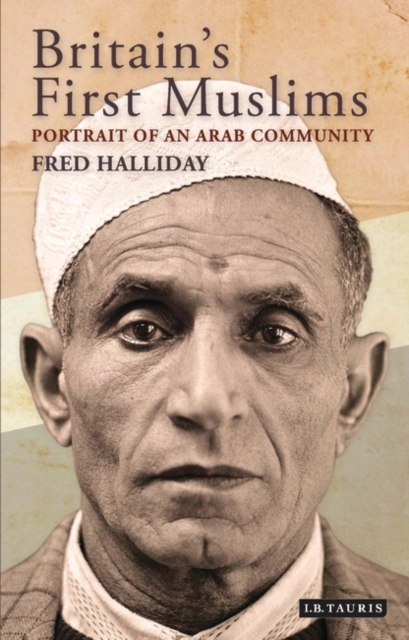 Britain's First Muslims : Portrait of an Arab Community, PDF eBook