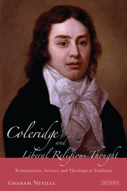 Coleridge and Liberal Religious Thought : Romanticism, Science and Theological Tradition, PDF eBook