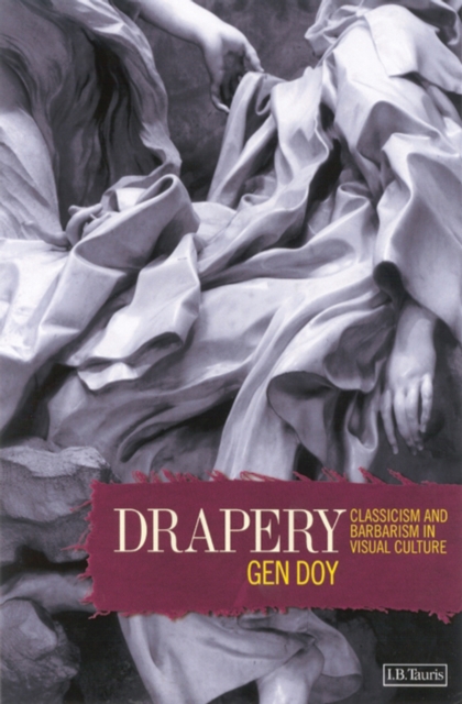 Drapery : Classicism and Barbarism in Visual Culture, PDF eBook