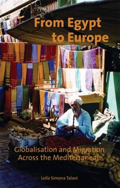 From Egypt to Europe : Globalisation and Migration Across the Mediterranean, PDF eBook