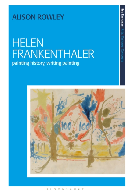 Helen Frankenthaler : Painting History, Writing Painting, PDF eBook