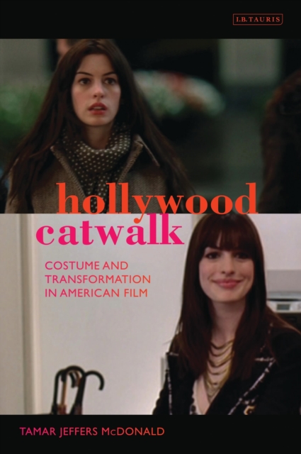 Hollywood Catwalk : Exploring Costume and Transformation in American Film, PDF eBook