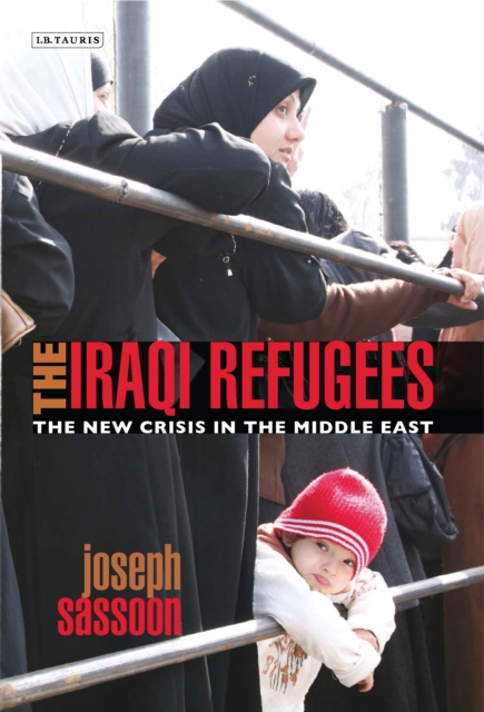 The Iraqi Refugees : The New Crisis in the Middle East, PDF eBook