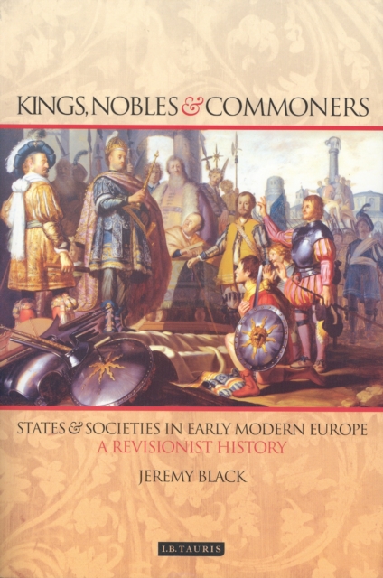 Kings, Nobles and Commoners : States and Societies in Early Modern Europe, PDF eBook